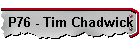 P76 - Tim Chadwick