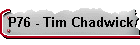 P76 - Tim Chadwick