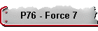 P76 - Force 7