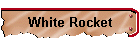 White Rocket