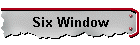 Six Window