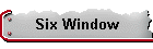 Six Window