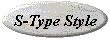 S-Type Style